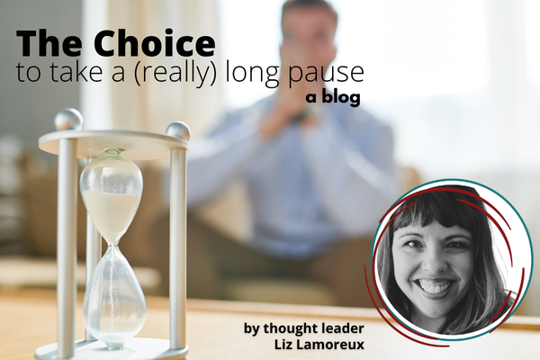 The Choice to Take a (Really) Long Pause